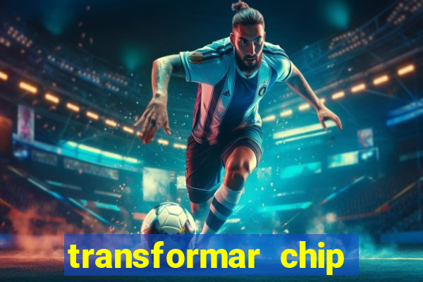 transformar chip tim em esim